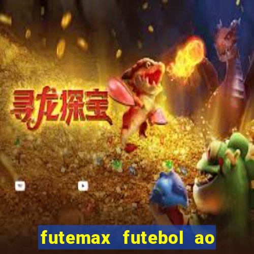 futemax futebol ao vivo online